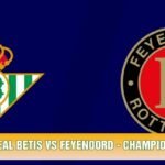 Soi Kèo Real Betis Vs Feyenoord, 02h00 Ngày 22/10 - Champions League